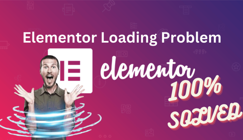 How to solve the problem of Elementor loading in WordPress? Simple and 100% Solved  Elementor loading Problem