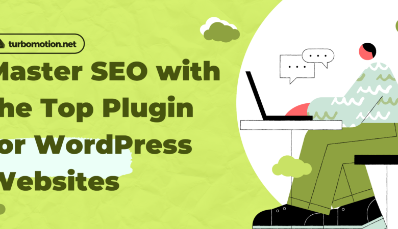 Master SEO with the Top Plugin for WordPress Websites