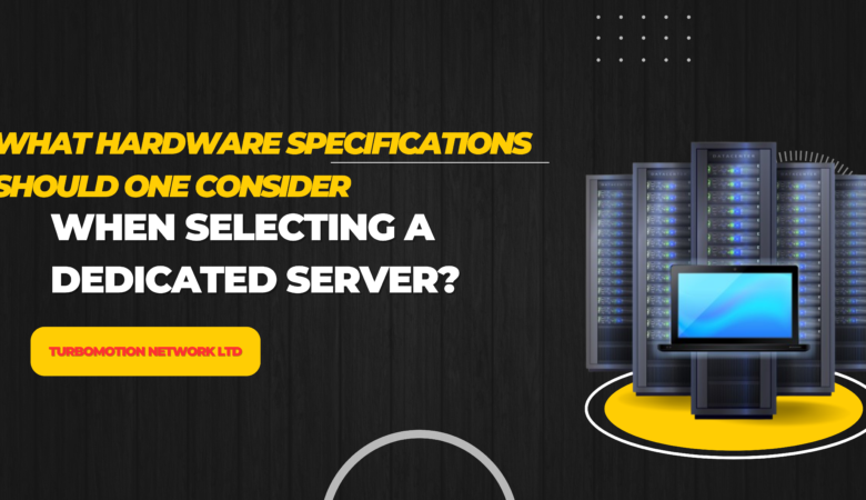 What hardware specifications should one consider when selecting a dedicated server?