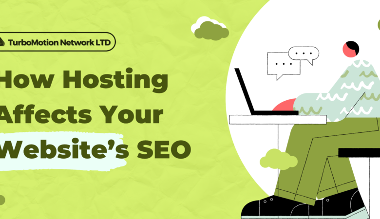 How Hosting Affects Your Website’s SEO